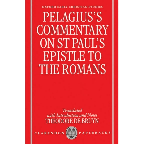Oxford Early Christian Studies Pelagius's Commentary on St Paul's Epistle to the Romans, (Paperback)