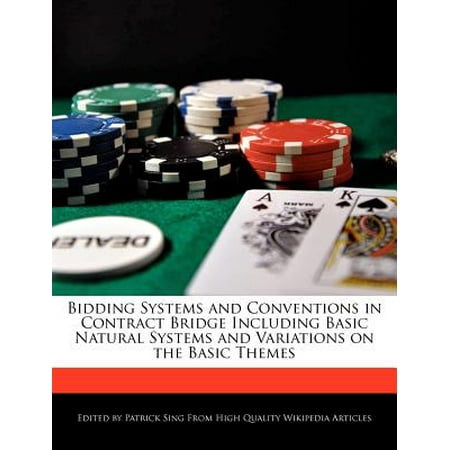 Bidding Systems and Conventions in Contract Bridge Including Basic Natural Systems and Variations on the Basic (Best Bridge Bidding System)