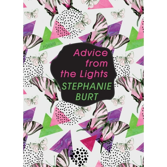 Advice from the Lights : Poems