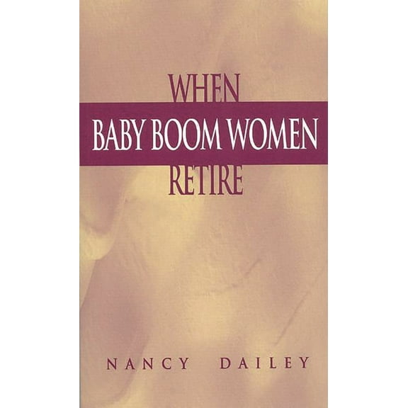 When Baby Boom Women Retire, (Paperback)