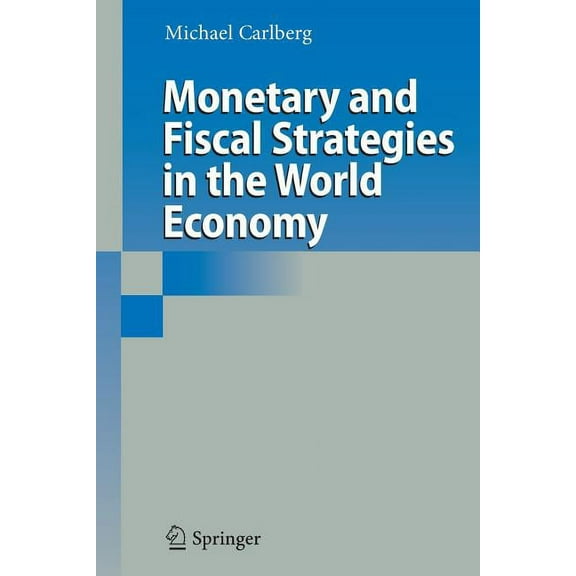 Monetary and Fiscal Strategies in the World Economy, (Paperback)