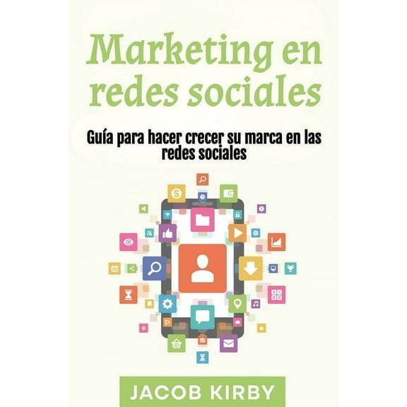Marketing en redes sociales: Guía para hacer crecer su marca en las redes sociales, (Paperback)
