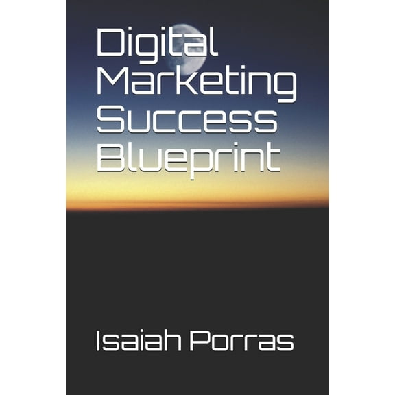 Digital Marketing Success Blueprint, (Paperback)