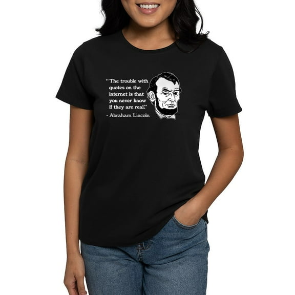 CafePress - Abraham Lincoln Internet Quot Women's Dark T Shirt - Women's Traditional Fit Dark T-Shirt