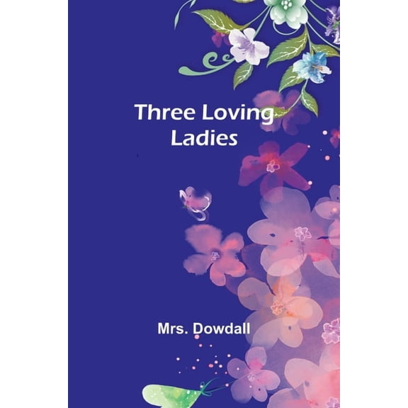 Three Loving Ladies, (Paperback)