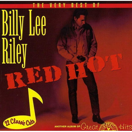 Red Hot: Very Best Of Billy Lee Riley (Best Red Rocks Concerts)