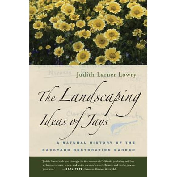 Pre-Owned The Landscaping Ideas of Jays: A Natural History of the Backyard Restoration Garden (Paperback) 0520249569 9780520249561