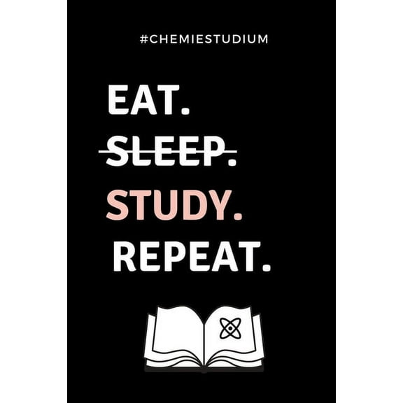#chemiestudium Eat. Sleep. Study. Repeat.: A5 Studienplaner für Chemie Fans - Geschenk fuer Studenten - Semesterplaner - zum Schulabschluss - Semesterstart - bestandene Pruefung - Chemiker - Studium (