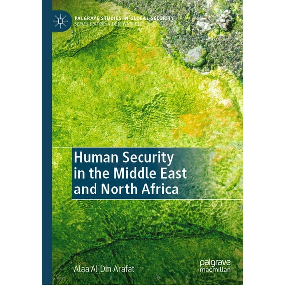 Palgrave Studies in Global Security Human Security in the Middle East and North Africa, (Hardcover)