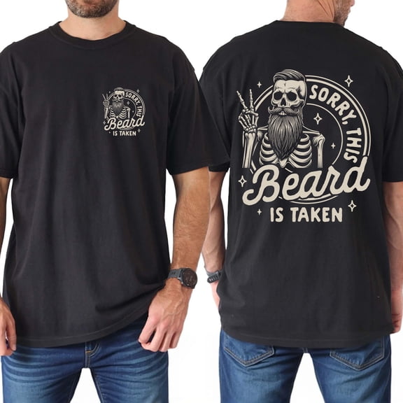 Sorry This Beard is Taken Shirt, Funny Dad Quote Shirt, Gift for Husband, Cool Dad ShirtUnisex Cotton T-shirt Menswear Top