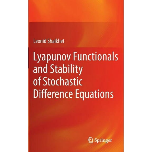 Lyapunov Functionals and Stability of Stochastic Difference Equations, (Hardcover)