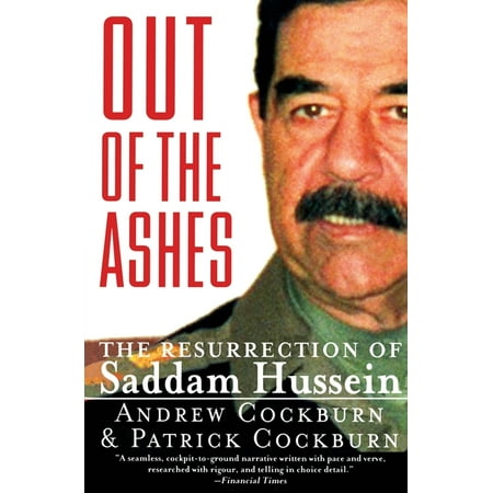 Out of the Ashes : The Resurrection of Saddam Hussein (Paperback)
