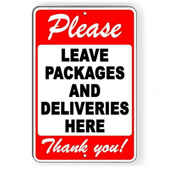 Please Leave All Packages And Deliveries Here Sign SIZE: 8" x 12"
