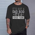 thumbnail image 2 of Its Not A Dad Bod Its A Father Figure Joke Fathers Day TShirt, 2 of 6