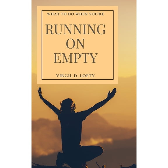 What To Do When You're Running On Empty, (Paperback)