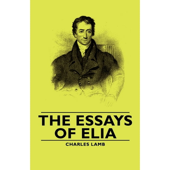 The Essays of Elia, (Paperback)