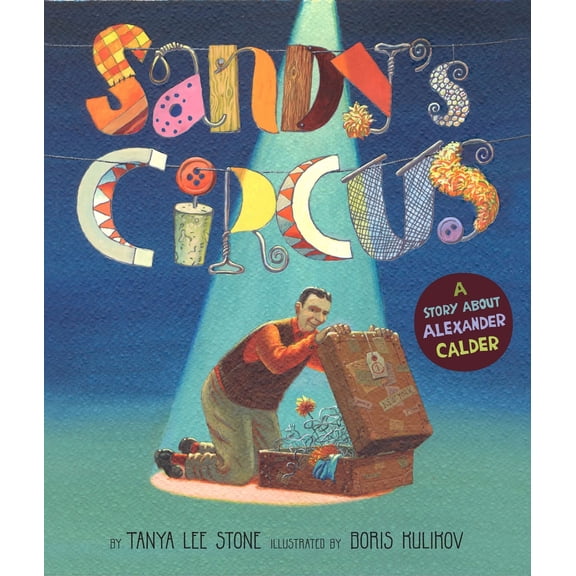 Pre-Owned Sandy's Circus: A Story about Alexander Calder (Hardcover) 0670062685 9780670062683