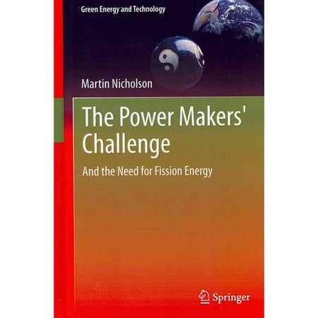 The Power Makers' Challenge: And the Need for Fission Energy