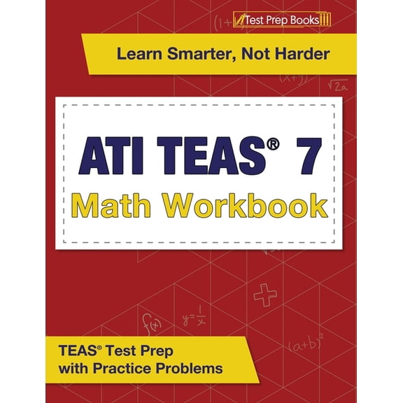 ATI TEAS 7 Math Workbook: TEAS Test Prep with Practice Problems (Paperback)