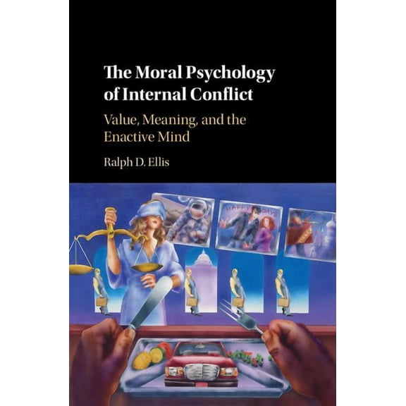 The Moral Psychology of Internal Conflict, (Hardcover)