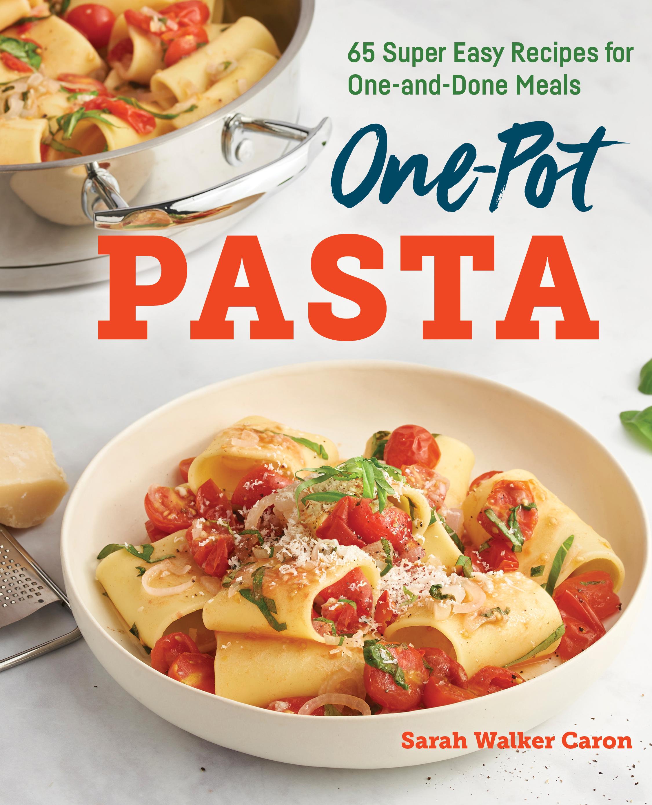 OnePot Pasta Cookbook 65 Super Easy Recipes for OneAndDone Meals (Paperback)