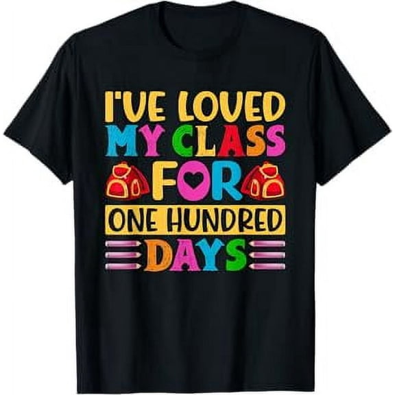 I've Loved My Class for One Hundred Days 100th Day of School T-Shirt