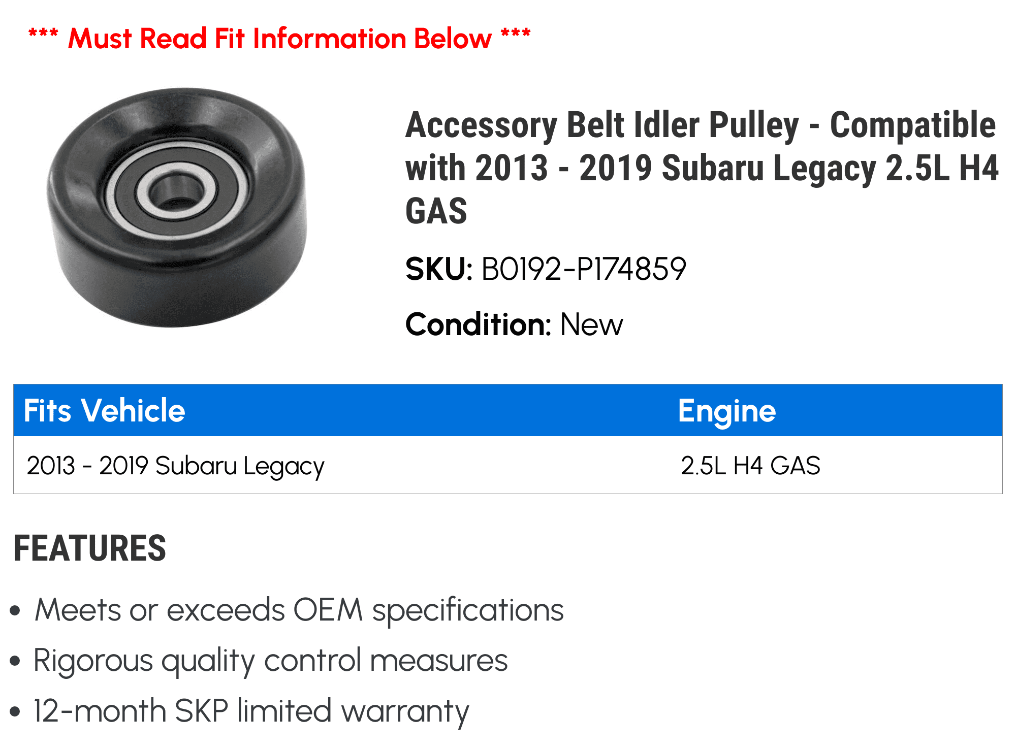 Accessory Belt Idler Pulley - Compatible with 2013 - 2019 Subaru Legacy 2.5L H4 GAS 2014 2015 2016 2017 2018