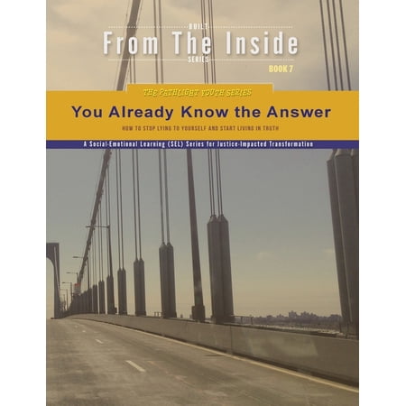Pathlight Youth You Already Know the Answer: Stop Lying to Yourself Break the Cycle and Move in Truth Book 7 (Paperback)