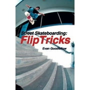 Street Skateboarding: Flip Tricks, Used [Paperback]
