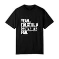 thumbnail image 4 of Yeah.. I'm Still A Cowboys Fan Apparel T-Shirt, OdeJous Funny T-Shirt Black, S, 4 of 5