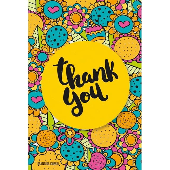 Thank You Journal: Gratitude Journal: Personalized Gratitude Journal, Happiness Journal, Book for Mindfulness Reflection Thanksgiving, Great Self Care Gift or for Him or Her (Paperback)