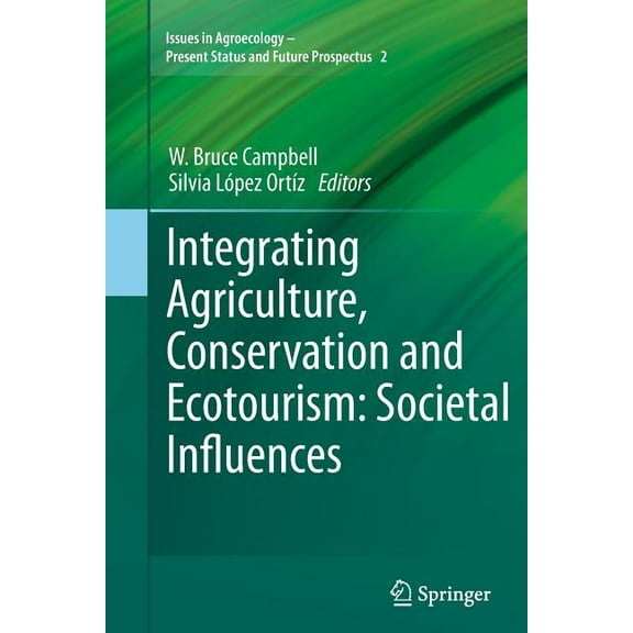 Issues in Agroecology - Present Status a Integrating Agriculture, Conservation and Ecotourism: Societal Influences, Book 2, (Paperback)