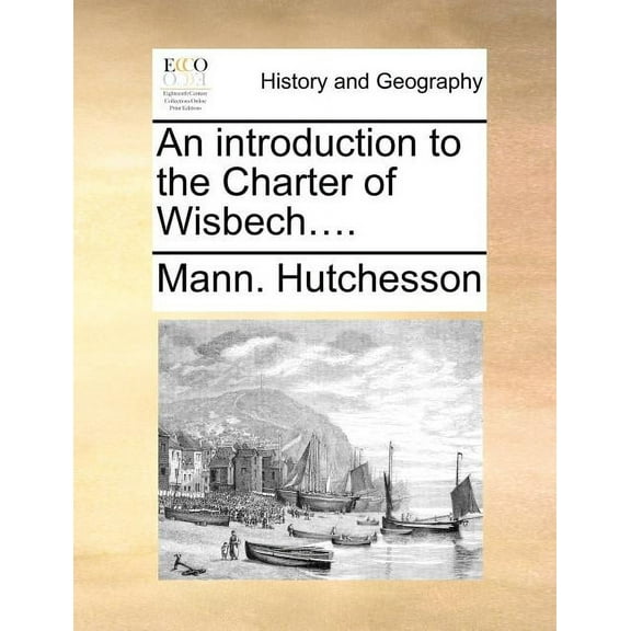 An Introduction to the Charter of Wisbech.... Paperback