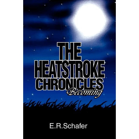 Heatstroke Chronicles : Becoming