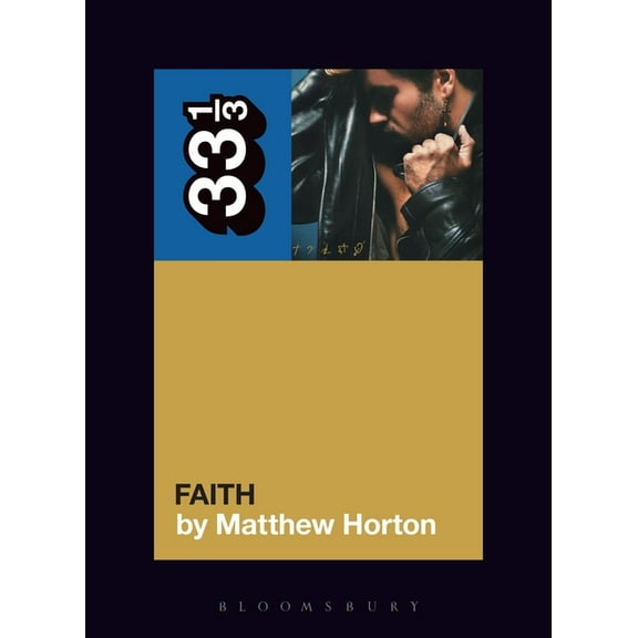 33 1/3 George Michael's Faith, (Paperback)