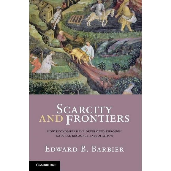 Scarcity and Frontiers, (Hardcover)