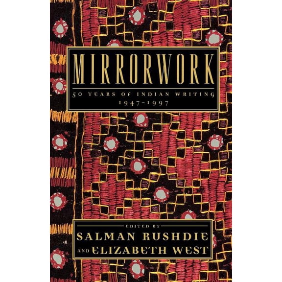 Mirrorwork: 50 Years of Indian Writing 1947-1997, (Paperback)