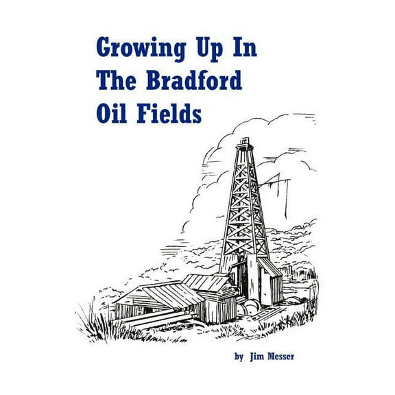 Growing Up in the Bradford Oil Fields (Hardcover)