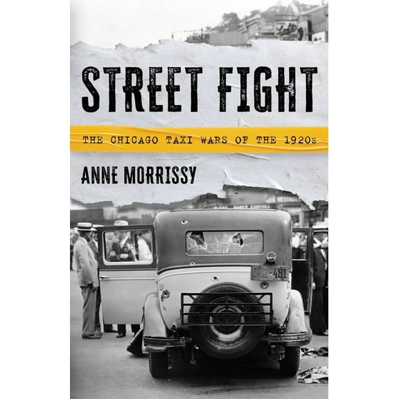 Street Fight: The Chicago Taxi Wars of the 1920s, (Hardcover)