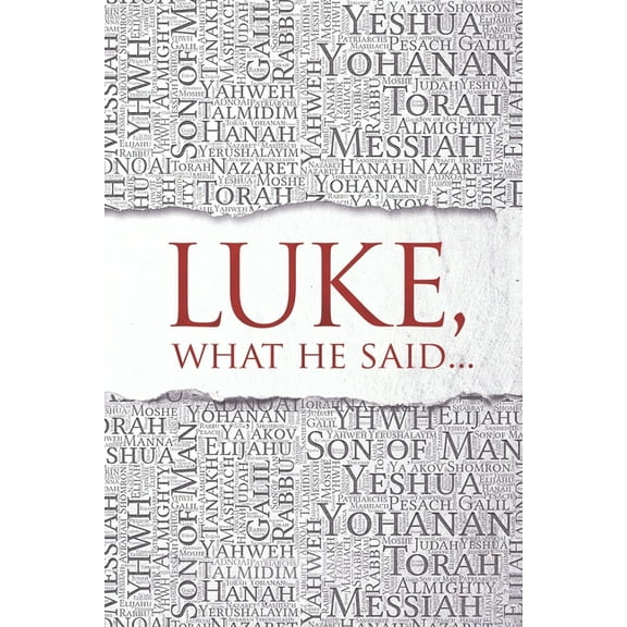 Gospel: Luke; What he said... (Paperback)