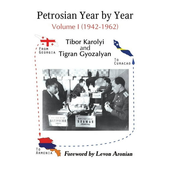 Petrosian Year by Year: Volume I (1942-1962), (Hardcover)