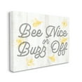 thumbnail image 3 of Stupell Industries Bee Nice or Buzz Off Phrase Animals & Insects Painting Gallery Wrapped Canvas Print Wall Art, 40 x 30, 3 of 7