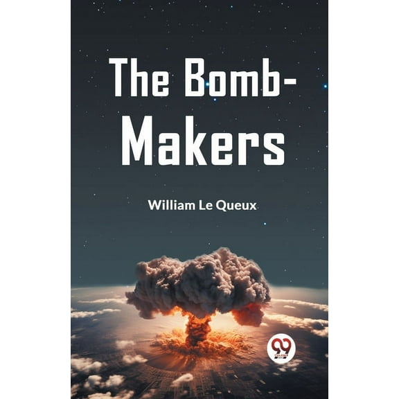 The Bomb-Makers, (Paperback)