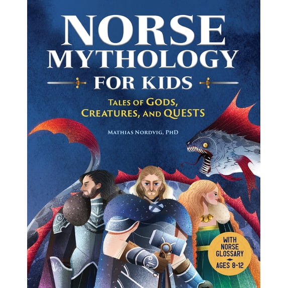 Pre-Owned Norse Mythology for Kids: Tales of Gods, Creatures, and Quests (Hardcover) 1638788324 9781638788324