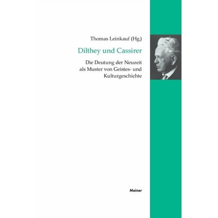 Dilthey und Cassirer: Die Deutung der Neuzeit als Muster von Geistes- und Kulturgeschichte, (Paperback)