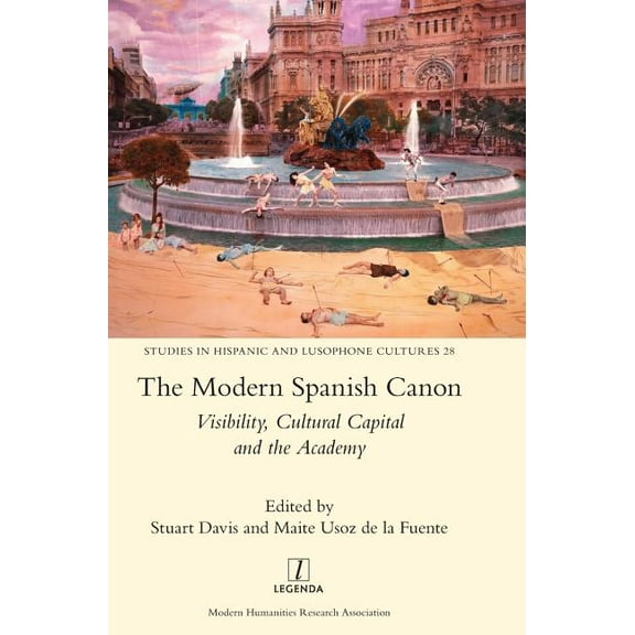 The Modern Spanish Canon: Visibility, Cultural Capital and the Academy