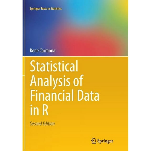 Springer Texts in Statistics Statistical Analysis of Financial Data in R, (Paperback)