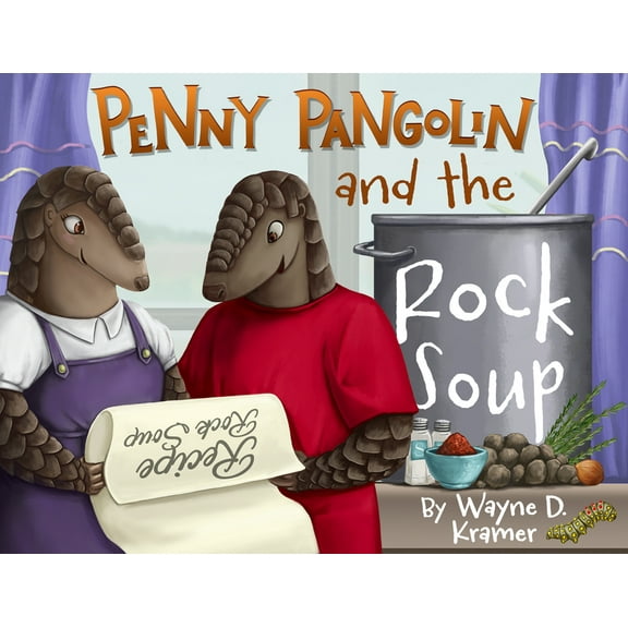 Penny Pangolin Penny Pangolin and the Rock Soup, (Hardcover)