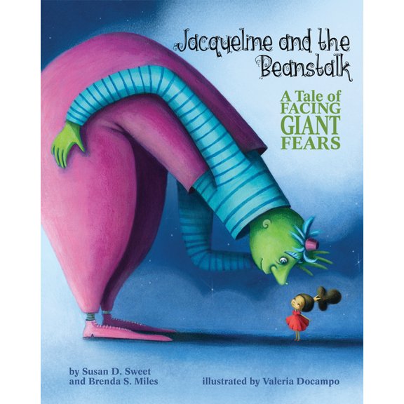 Classic Tales for Modern Kids: Jacqueline and the Beanstalk : A Tale of Facing Giant Fears (Hardcover)