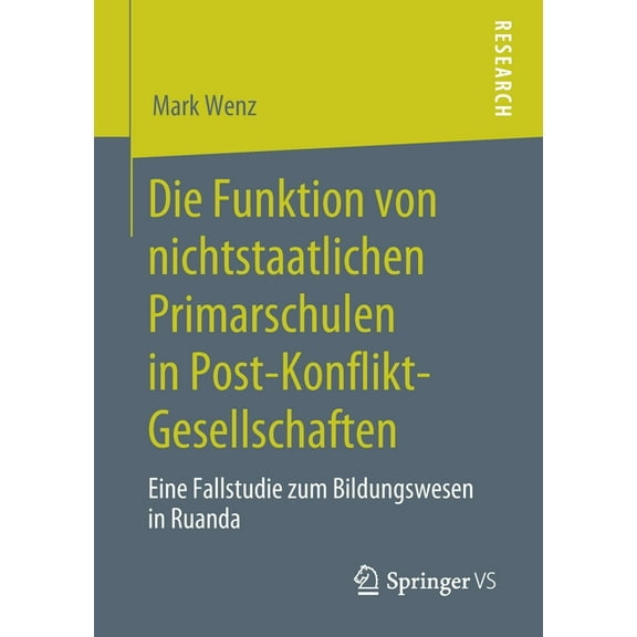 Die Funktion Von Nichtstaatlichen Primarschulen in Post-Konflikt-Gesellschaften: Eine Fallstudie Zum Bildungswesen in Ru, (Paperback)